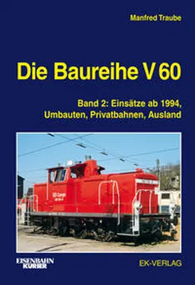 Traube |  Eisenbahn-Kurier. Die Baureihe V 60 Band 02 | Buch |  Sack Fachmedien