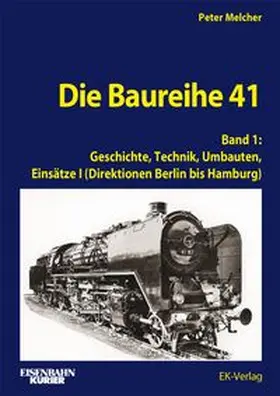 Melcher |  Die Baureihe 41 - Band 1 | Buch |  Sack Fachmedien