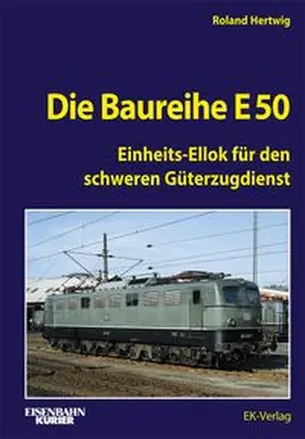 Hertwig |  Die Baureihe E 50 | Buch |  Sack Fachmedien