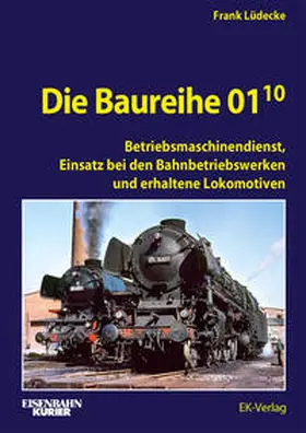 Lüdecke |  Die Baureihe 01.10 - Betriebsmaschinendienst | Buch |  Sack Fachmedien