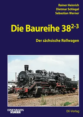 Schlegel / Heinrich / Werner |  Die Baureihe 38.2-3 | Buch |  Sack Fachmedien