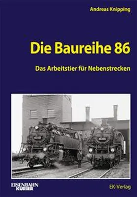 Knipping |  Die Baureihe 86 | Buch |  Sack Fachmedien