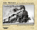 Beyer |  Alte Meister der Eisenbahn-Photographie: Ludwig Rotthowe | Buch |  Sack Fachmedien