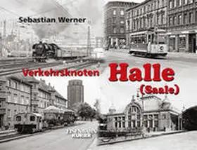 Werner |  Verkehrsknoten Halle (S) | Buch |  Sack Fachmedien