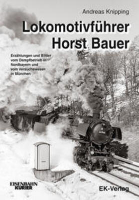 Knipping / Bauer | Lokomotivführer Horst Bauer | Buch | 978-3-8446-6425-6 | sack.de