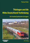 Frister |  Thüringen und die Mitte-Deutschland-Verbindung | Buch |  Sack Fachmedien