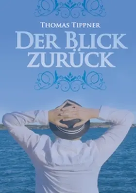 Tippner |  Der Blick zurück | Buch |  Sack Fachmedien