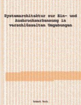 Koch | Systemarchitektur zur Ein- und Ausbruchserkennung in verschlüsselten Umgebungen | Buch | 978-3-8448-0186-6 | sack.de