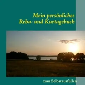 Bergmann |  Mein persönliches Reha- und Kurtagebuch | Buch |  Sack Fachmedien