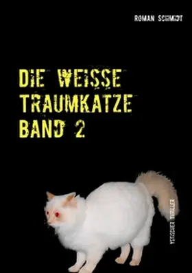 Schmidt |  Die weiße Traumkatze Band 2 | Buch |  Sack Fachmedien