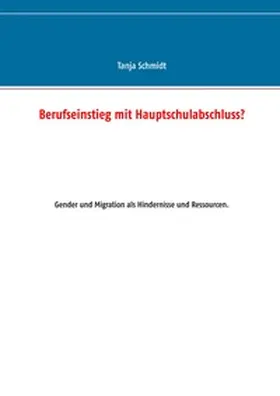 Schmidt |  Berufseinstieg mit Hauptschulabschluss? | Buch |  Sack Fachmedien