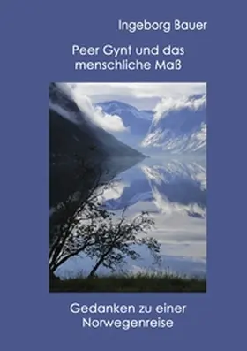 Bauer |  Peer Gynt und das menschliche Maß | Buch |  Sack Fachmedien