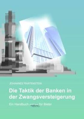 Hartenstein | Die Taktik der Banken in der Zwangsversteigerung | Buch | 978-3-8448-1692-1 | sack.de