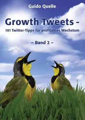 Quelle | Growth Tweets - Band 2 - | Buch | 978-3-8448-1721-8 | www.sack.de