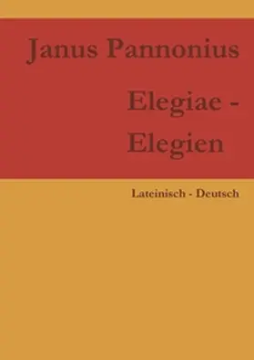 Pannonius / Faber |  Elegiae - Elegien | Buch |  Sack Fachmedien