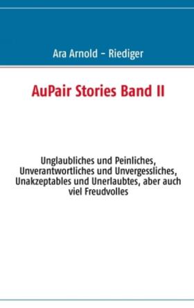 Arnold - Riediger / Paul |  AuPair Stories Band II | Buch |  Sack Fachmedien