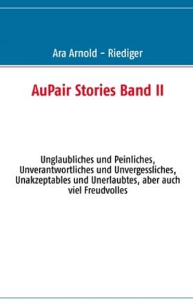 Arnold - Riediger / Paul | AuPair Stories Band II | Buch | 978-3-8448-1994-6 | sack.de