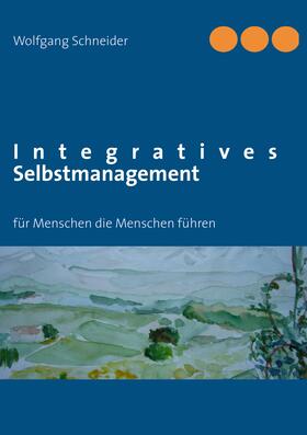 Schneider |  Integratives Selbstmanagement | eBook | Sack Fachmedien