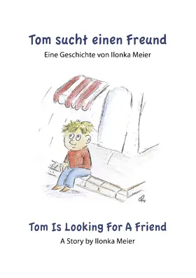 Meier |  Tom sucht einen Freund - Tom Is Looking For A Friend | eBook | Sack Fachmedien