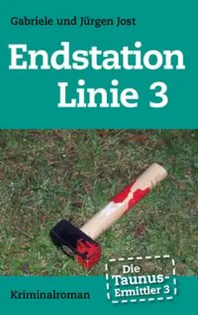 Jost |  Die Taunus-Ermittler Band 3 - Endstation Linie 3 | Buch |  Sack Fachmedien