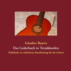 Bauwe |  Das Liederbuch in Textakkorden | eBook | Sack Fachmedien