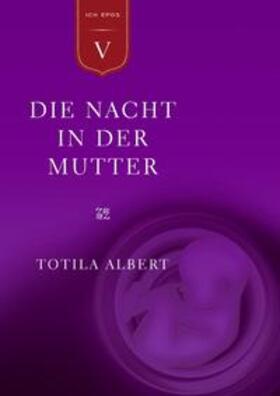 Albert / Naranjo / Elsaesser | Die Geburt aus dem Ich  Teil 5 - Die Nacht in der Mutter | Buch | 978-3-8448-2506-0 | sack.de