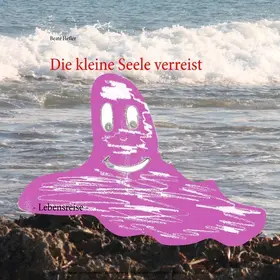 Hefler |  Die kleine Seele verreist | eBook | Sack Fachmedien