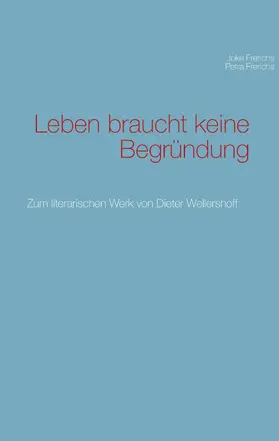 Frerichs |  Leben braucht keine Begründung | eBook | Sack Fachmedien