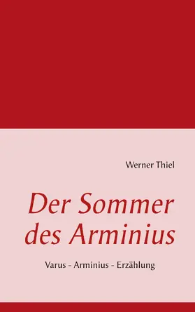 Thiel |  Der Sommer des Arminius | eBook | Sack Fachmedien