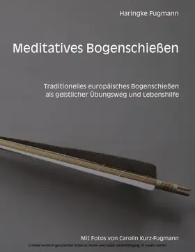 Fugmann |  Meditatives Bogenschießen | eBook | Sack Fachmedien