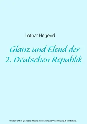 Hegend |  Glanz und Elend der 2. Deutschen Republik | eBook | Sack Fachmedien