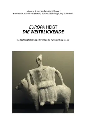 Schacht / Uhlmann / Bernhard A. |  EUROPA HEIßT DIE WEITBLICKENDE | eBook | Sack Fachmedien