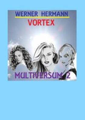 Hermann |  Vortex - Multiversum 2 | Buch |  Sack Fachmedien