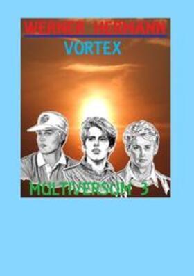 Hermann |  Vortex - Multiversum 3 | Buch |  Sack Fachmedien