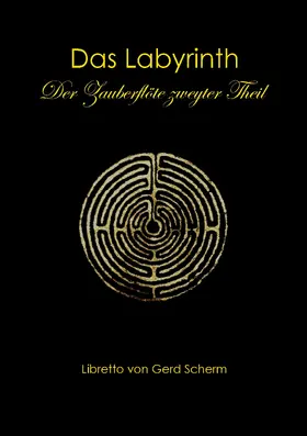 Scherm |  Das Labyrinth. Der Zauberflöte zweyter Theil | eBook | Sack Fachmedien