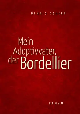 Scheck |  Mein Adoptivvater, der Bordellier | eBook | Sack Fachmedien