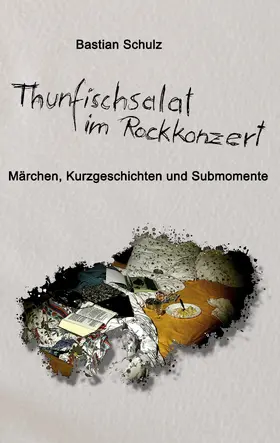 Schulz |  Thunfischsalat im Rockkonzert | eBook | Sack Fachmedien