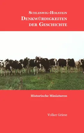 Griese |  Schleswig-Holstein - Denkwürdigkeiten der Geschichte | eBook | Sack Fachmedien