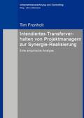 Fronholt / Littkemann |  Intendiertes Transferverhalten von Projektmanagern zur Synergie-Realisierung | eBook | Sack Fachmedien