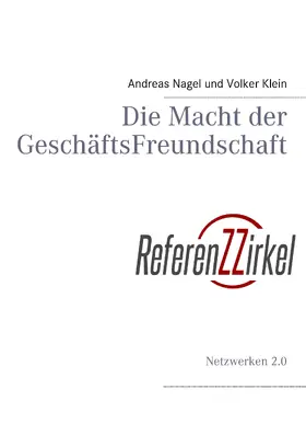 Nagel / Klein |  Die Macht der GeschäftsFreundschaft | eBook | Sack Fachmedien