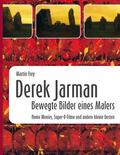Frey |  Derek Jarman - Bewegte Bilder eines Malers | eBook | Sack Fachmedien
