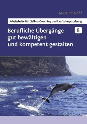 Nohl |  Berufliche Übergänge gut bewältigen und kompetent gestalten | eBook | Sack Fachmedien