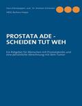 Kleinpoppen / Schneider / Hoppe |  PROSTATA ADE - SCHEIDEN TUT WEH | eBook | Sack Fachmedien