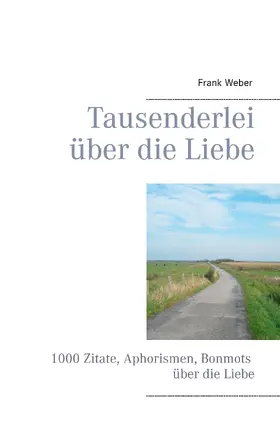 Weber |  Tausenderlei über die Liebe | eBook | Sack Fachmedien