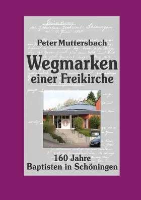Muttersbach |  Wegmarken einer Freikirche | eBook | Sack Fachmedien