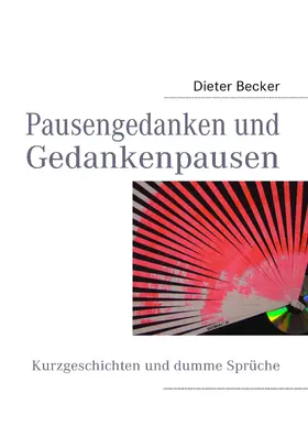 Becker |  Pausengedanken und Gedankenpausen | eBook | Sack Fachmedien