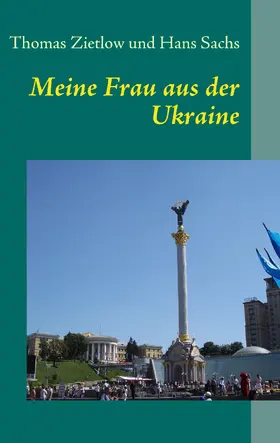 Zietlow / Sachs |  Meine Frau aus der Ukraine | eBook | Sack Fachmedien