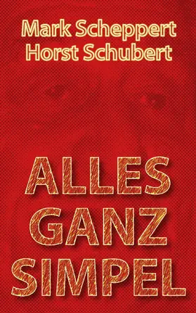 Scheppert / Schubert |  Alles ganz simpel | eBook | Sack Fachmedien