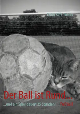 Offermann |  Der Ball ist Rund... | eBook | Sack Fachmedien