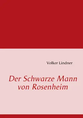 Lindner |  Der Schwarze Mann von Rosenheim | eBook | Sack Fachmedien